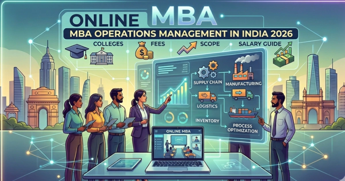 Online MBA Operations Management in India 2026: Colleges, Fees, Scope, and Salary Guide