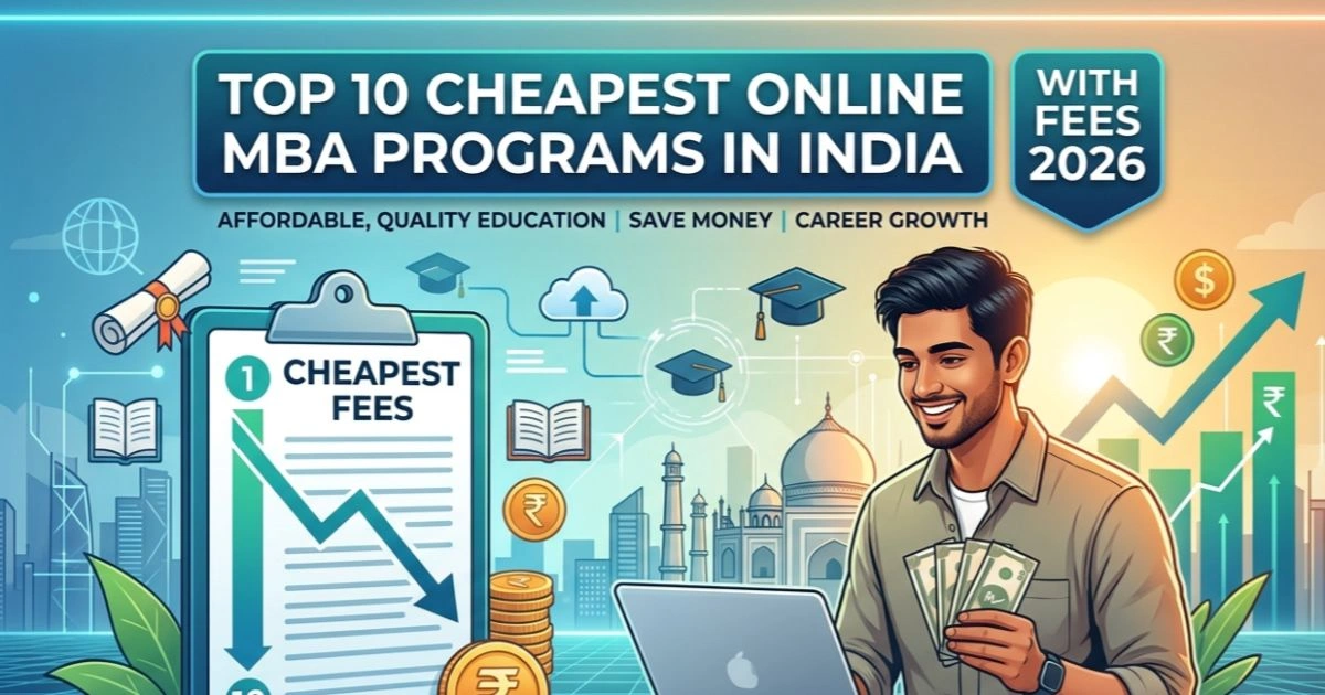Top 10 Cheapest Online MBA Programs in India with Fees 2026