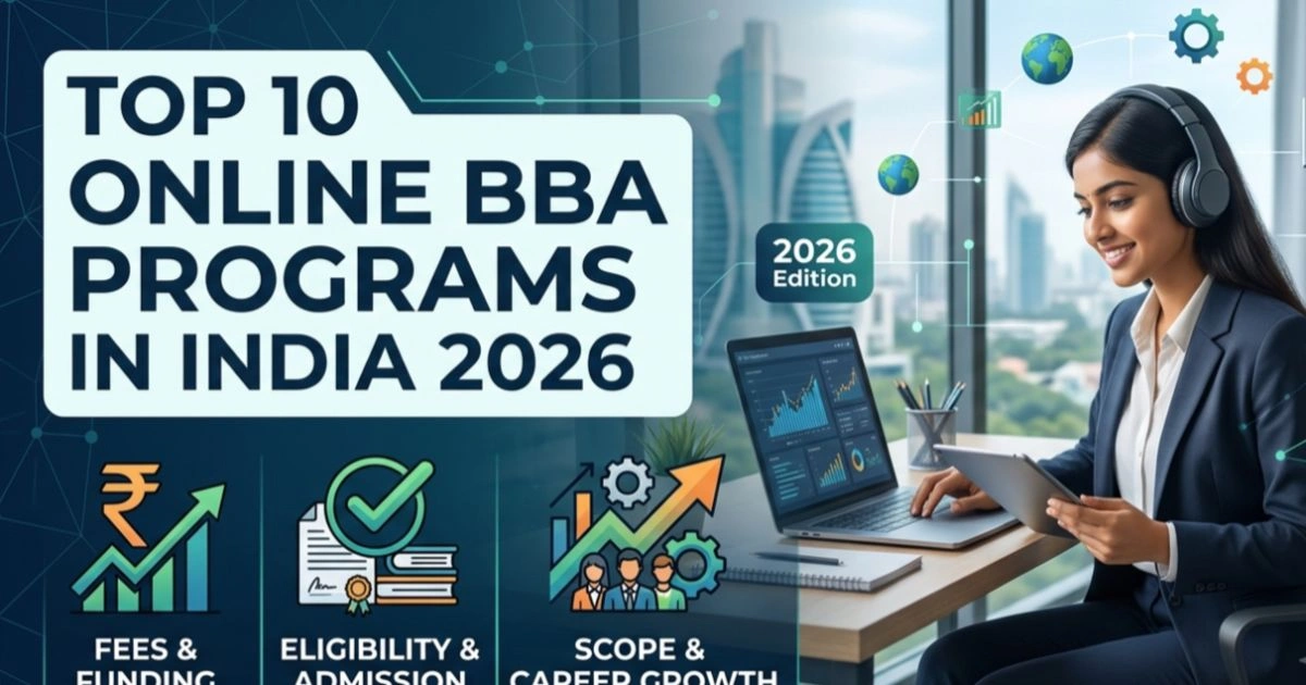 Top 10 Online BBA Programs in India 2026: Fees, Eligibility & Scope